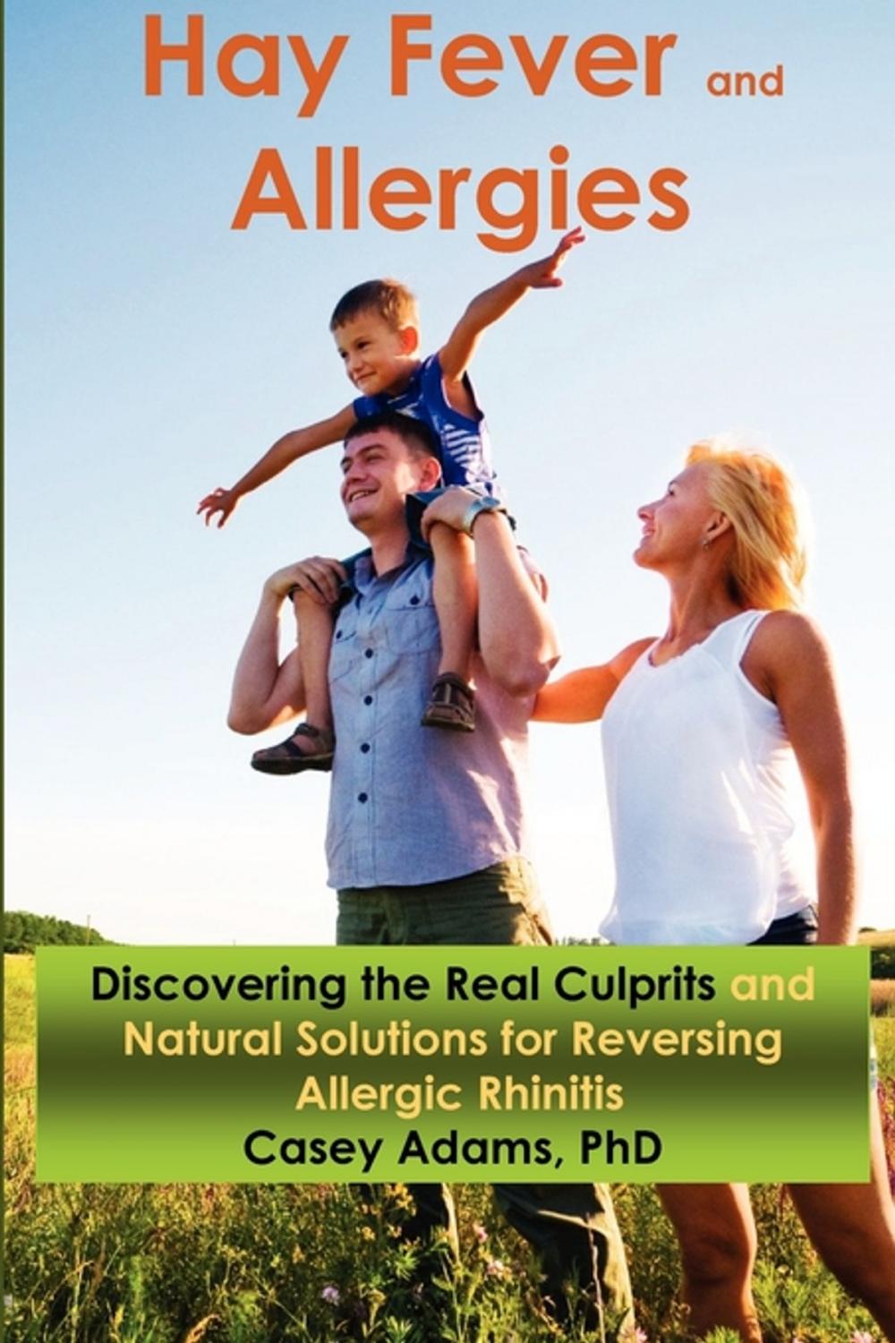 Big bigCover of Hay Fever and Allergies: Discovering the Real Culprits and Natural Solutions for Reversing Allergic Rhinitis