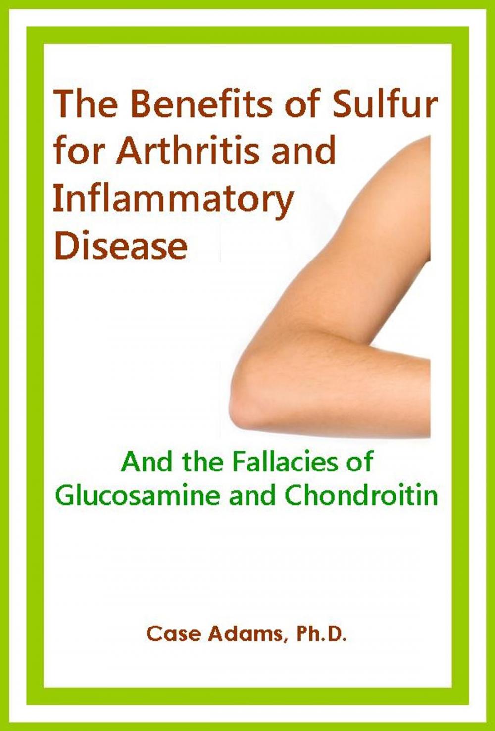 Big bigCover of The Benefits of Sulfur for Arthritis and other Inflammatory Disease