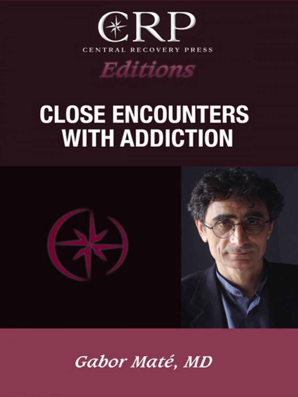 Big bigCover of Close Encounters with Addiction