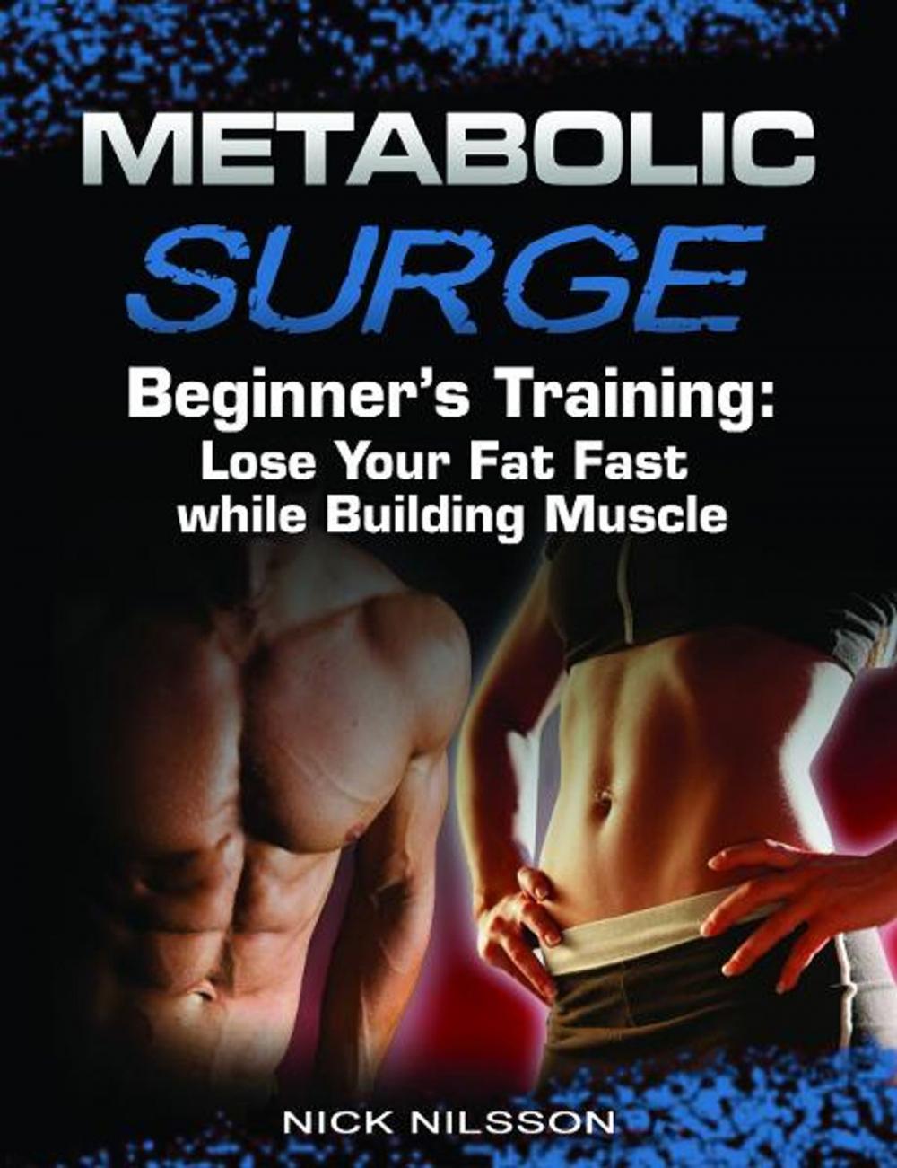 Big bigCover of Metabolic Surge Beginner's Training: Lose Your Fat Fast while Building Muscle