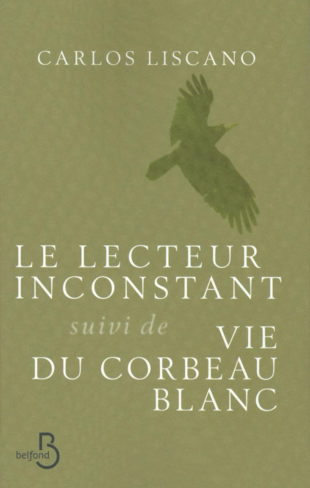 Big bigCover of Le Lecteur inconstant suivi de Vie du corbeau blanc