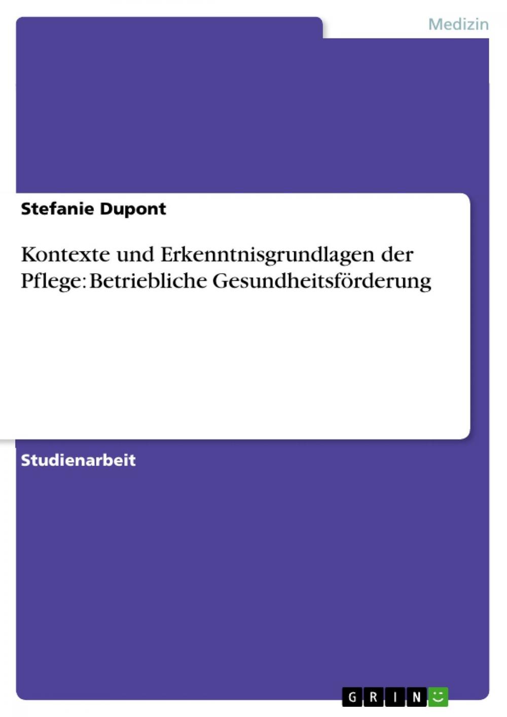 Big bigCover of Kontexte und Erkenntnisgrundlagen der Pflege: Betriebliche Gesundheitsförderung