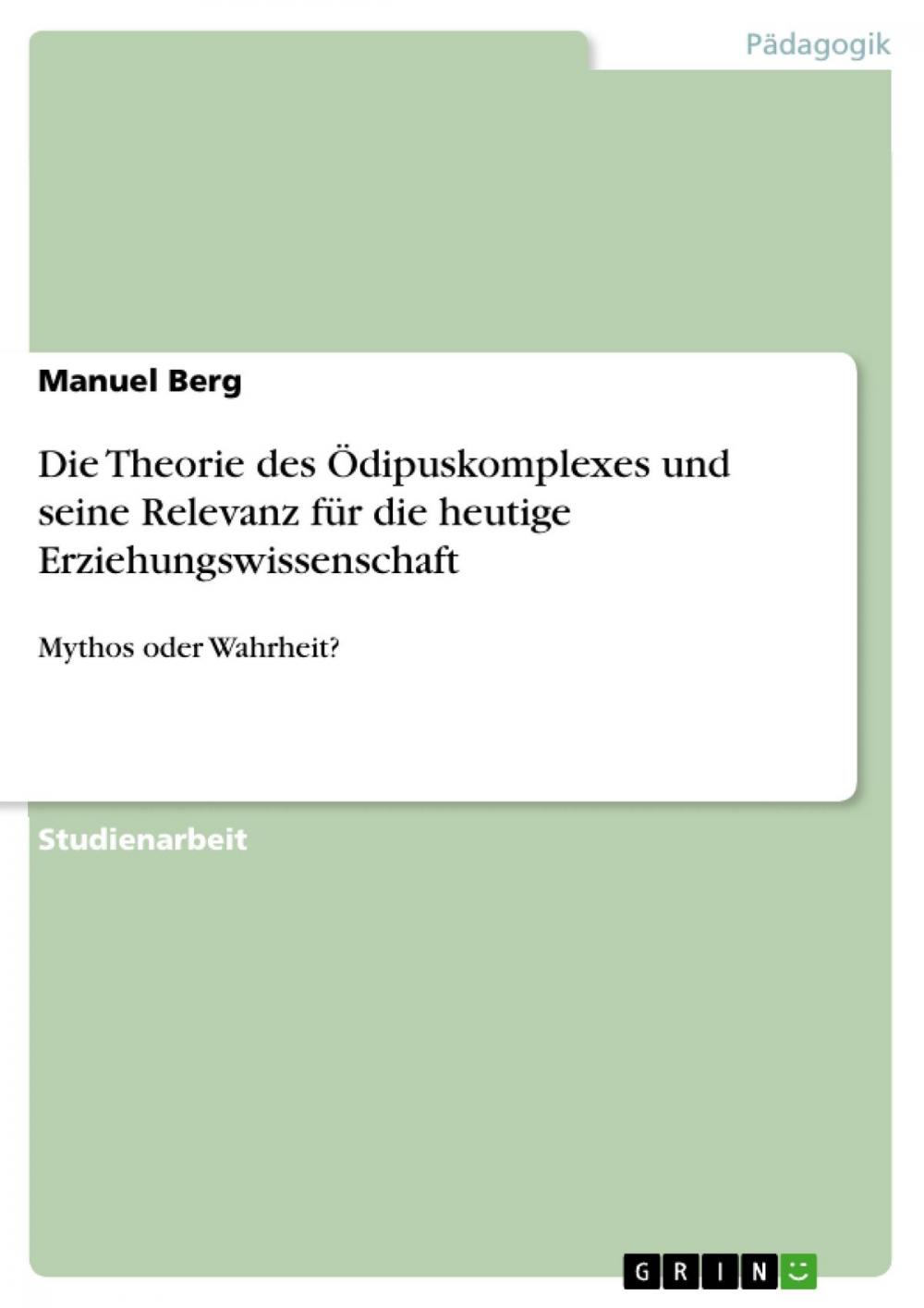 Big bigCover of Die Theorie des Ödipuskomplexes und seine Relevanz für die heutige Erziehungswissenschaft