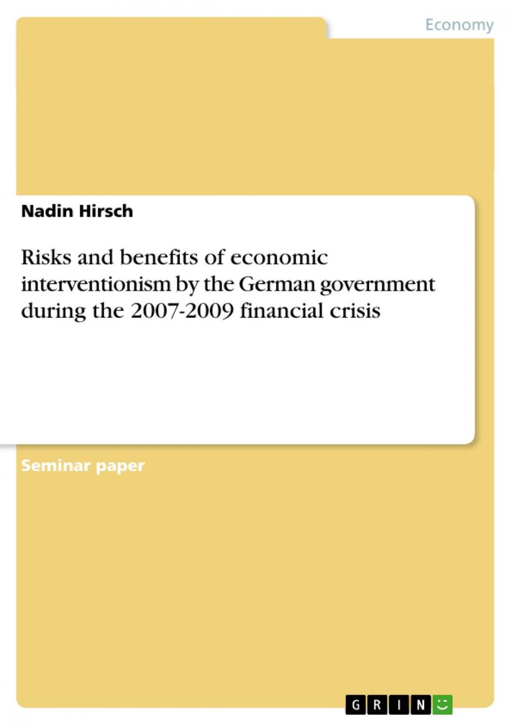 Big bigCover of Risks and benefits of economic interventionism by the German government during the 2007-2009 financial crisis