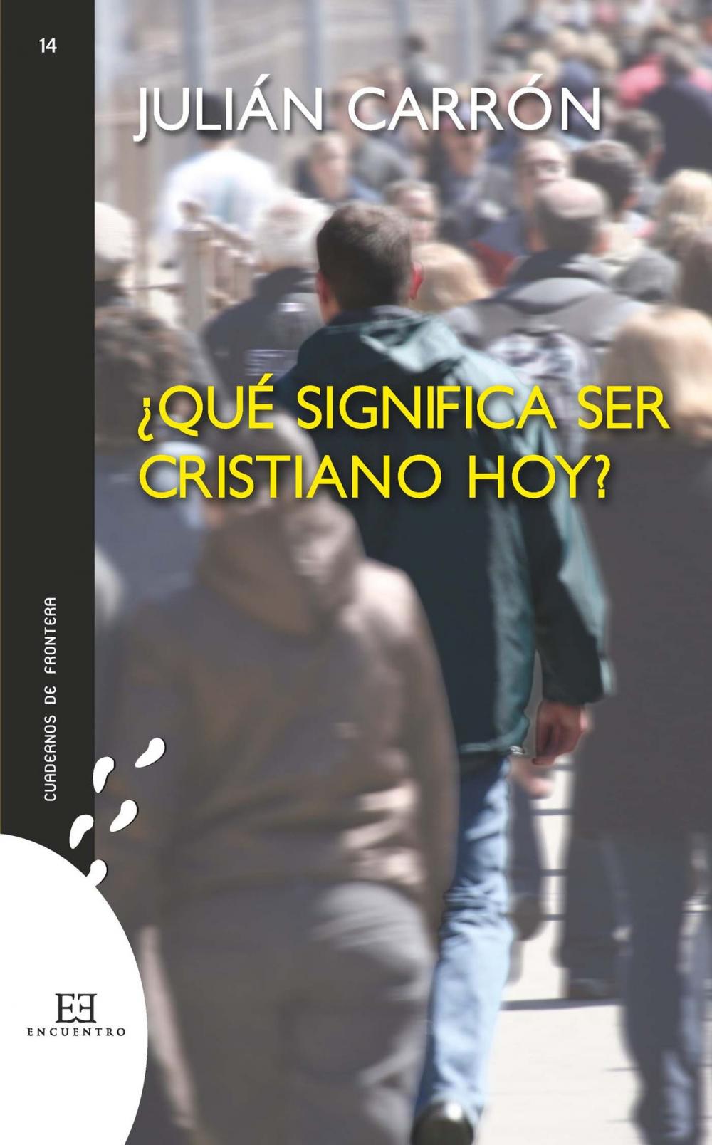 Big bigCover of ¿Qué significa ser cristiano hoy?