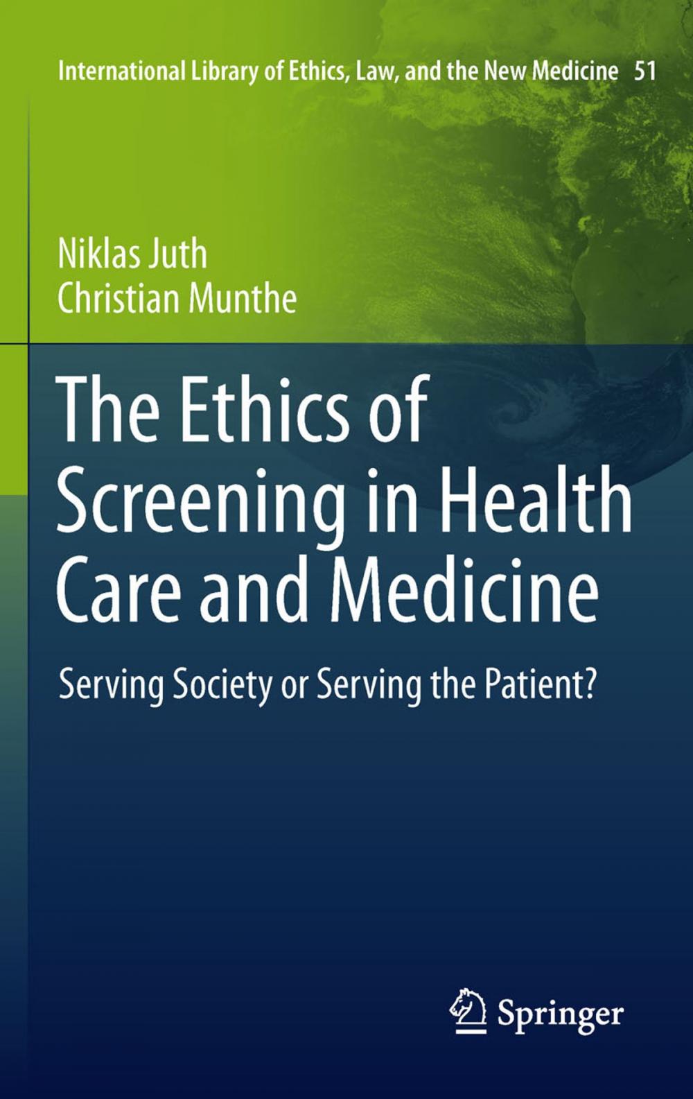 Big bigCover of The Ethics of Screening in Health Care and Medicine