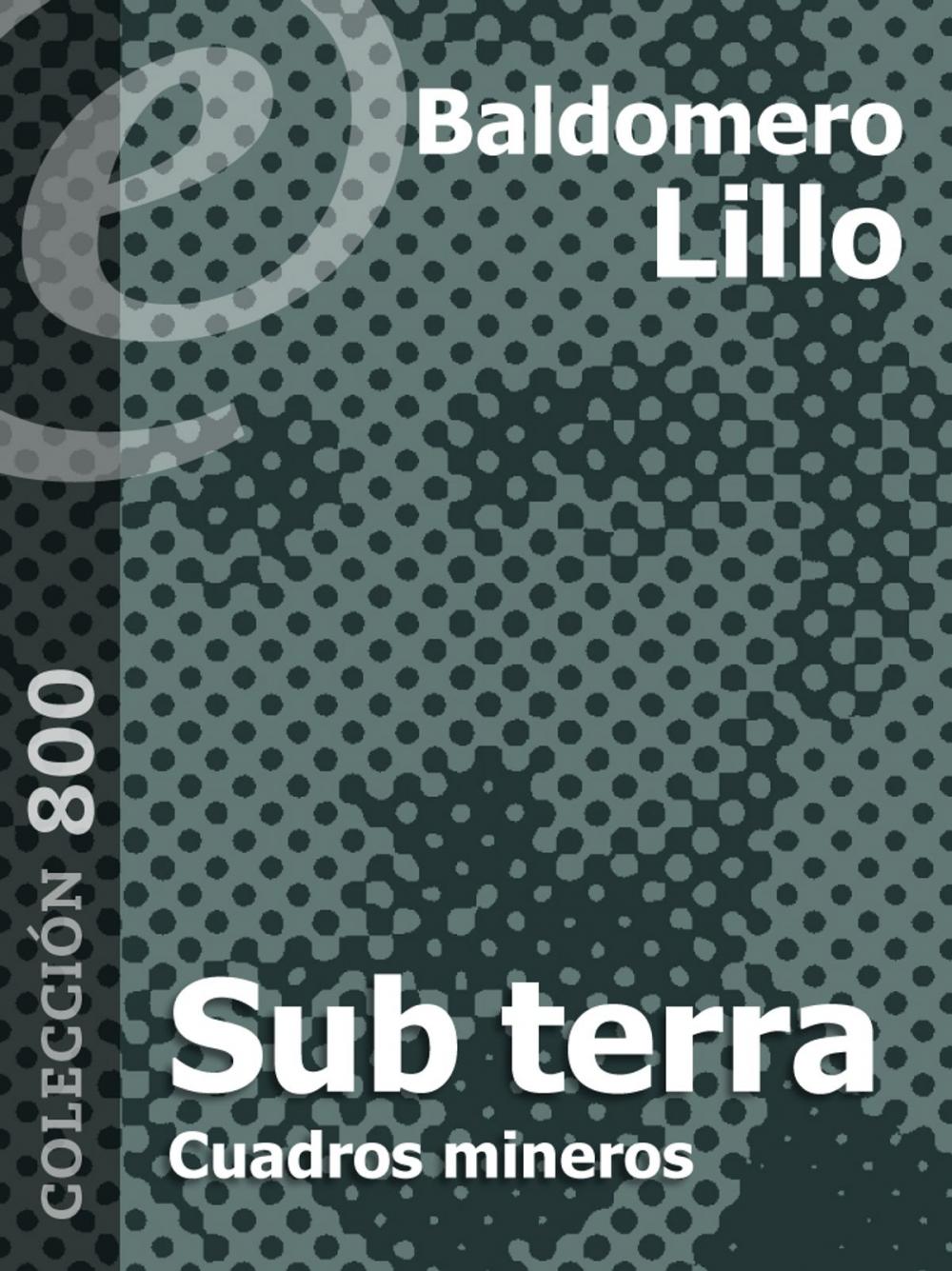 Big bigCover of Sub terra. Cuentos mineros