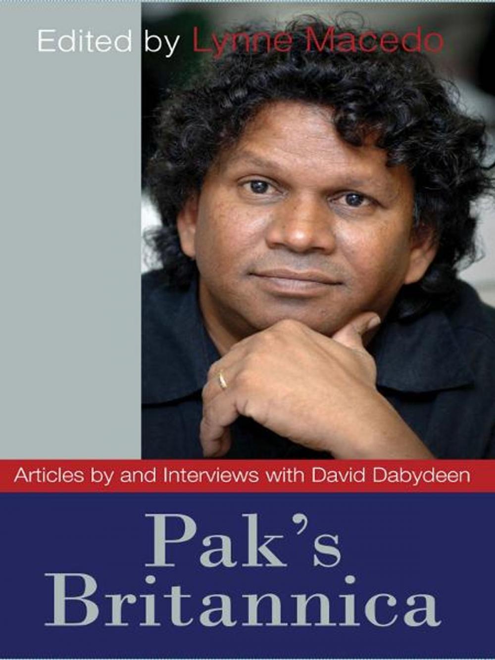 Big bigCover of Pak's Britannica: Articles by and Interviews with David Dabydeen