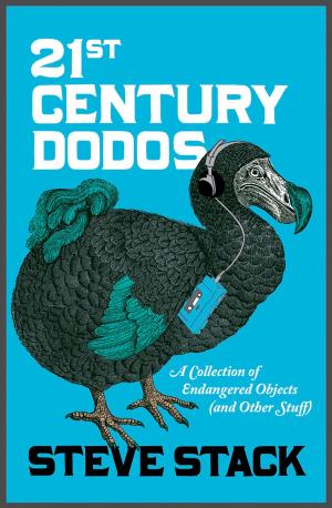 Cover of the book 21st Century Dodos: A Collection of Endangered Objects (and Other Stuff) by Anna James