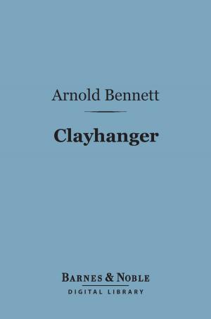 Cover of the book Clayhanger (Barnes & Noble Digital Library) by Jax Jordan