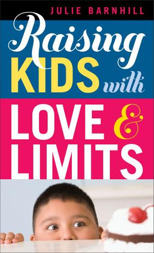 Book cover of Raising Kids with Love and Limits