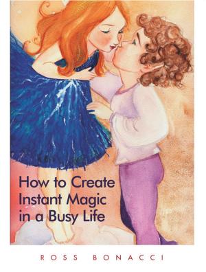 bigCover of the book How to Create Instant Magic in a Busy Life by 