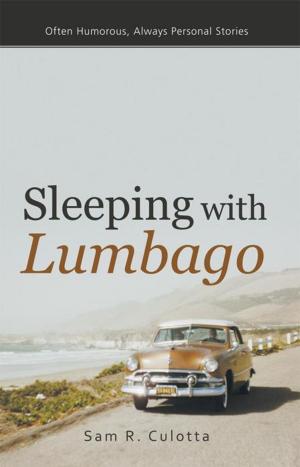 Cover of the book Sleeping with Lumbago by Matt Kratz