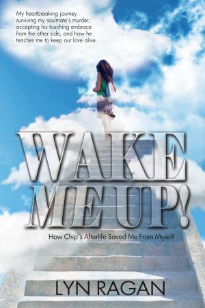 Cover of the book Wake Me Up! Love And The Afterlife by Yamada Takumi