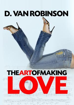 Cover of the book The Art of Making Love by Byron Abrahams