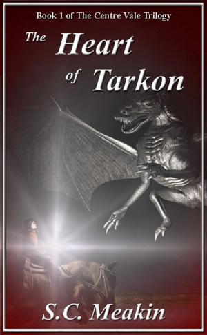 Cover of the book The Heart of Tarkon (Book 1 - The Centre Vale Trilogy) by Tony C. Smith