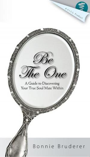 Book cover of Be the One: A Guide to Discovering Your Soul Mate Within