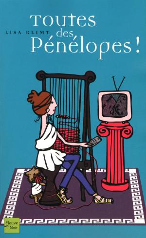 Cover of the book Toutes des Pénélopes ! by Kim Zip