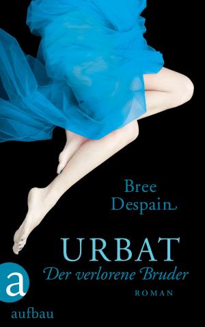 Cover of the book Urbat - Der verlorene Bruder by Moritz Rinke