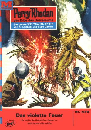 Cover of the book Perry Rhodan 472: Das violette Feuer by Louice Svedin
