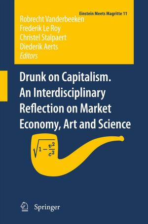 Cover of the book Drunk on Capitalism. An Interdisciplinary Reflection on Market Economy, Art and Science by K. M. Smith