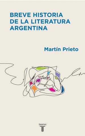 Cover of the book Breve historia de la literatura argentina by Santiago Siri