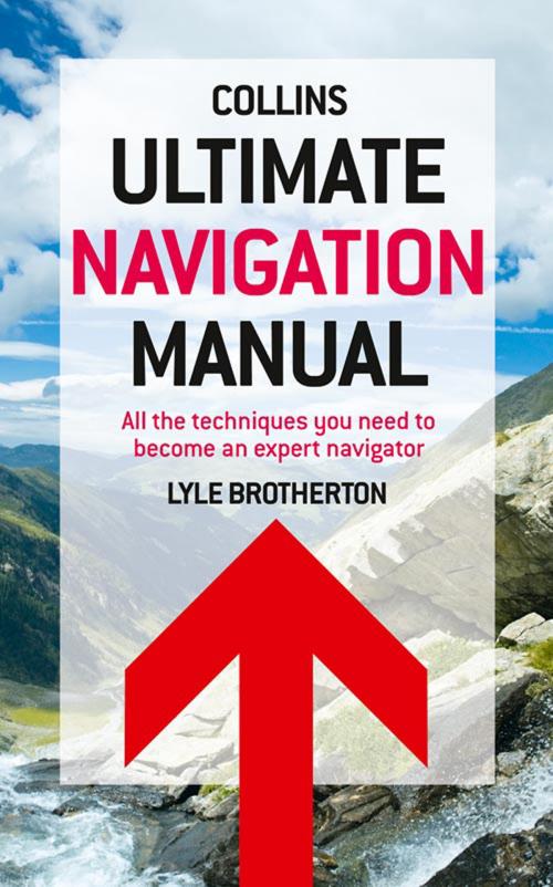 Cover of the book Ultimate Navigation Manual by Lyle Brotherton, HarperCollins Publishers