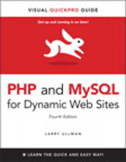 Cover of the book PHP and MySQL for Dynamic Web Sites, Fourth Edition: Visual QuickPro Guide by Larry Ullman, Pearson Education