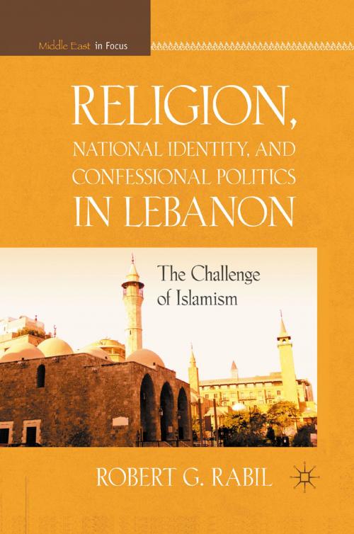 Cover of the book Religion, National Identity, and Confessional Politics in Lebanon by R. Rabil, Palgrave Macmillan US