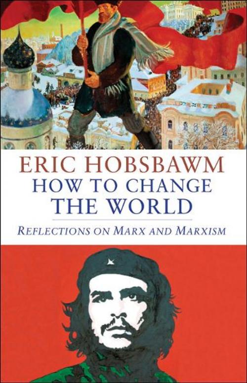 Cover of the book How to Change the World: Reflections on Marx and Marxism by Eric Hobsbawm, Yale University Press