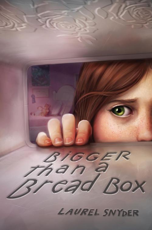 Cover of the book Bigger than a Bread Box by Laurel Snyder, Random House Children's Books