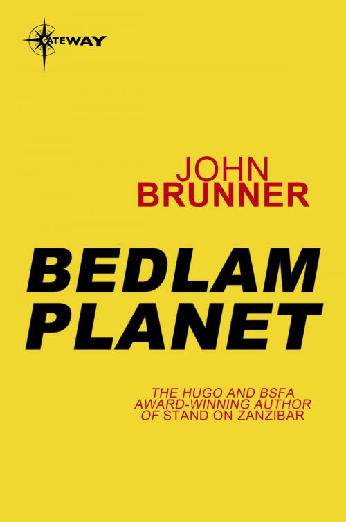 Cover of the book Bedlam Planet by John Brunner, Orion Publishing Group