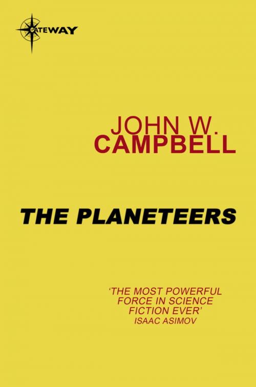 Cover of the book The Planeteers by John W. Campbell, Orion Publishing Group