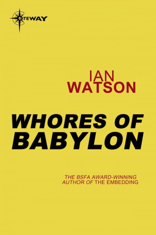 Cover of the book Whores of Babylon by Ian Watson, Orion Publishing Group