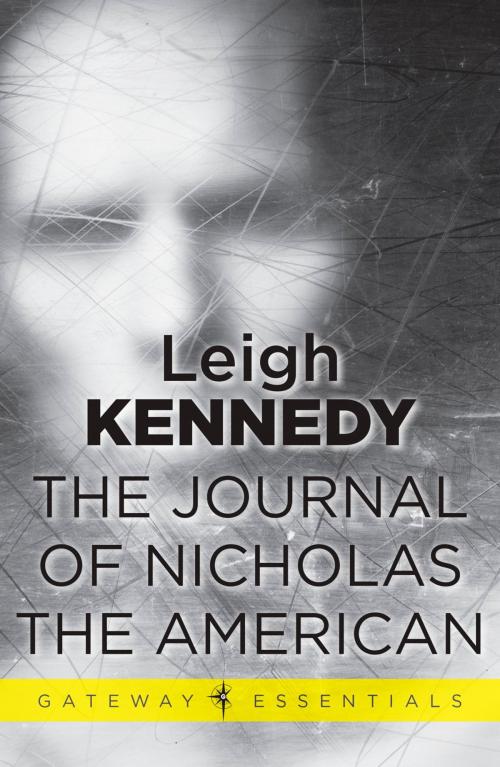 Cover of the book The Journal of Nicholas the American by Leigh Kennedy, Orion Publishing Group