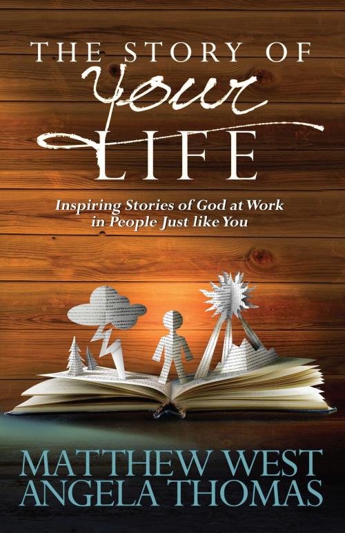 Cover of the book The Story of Your Life by Matthew West, Angela Thomas, Harvest House Publishers