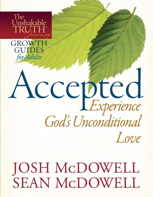 Cover of the book Accepted--Experience God's Unconditional Love by Josh McDowell, Sean McDowell, Harvest House Publishers