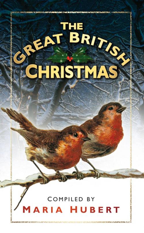 Cover of the book Great British Christmas by Maria Hubert, The History Press