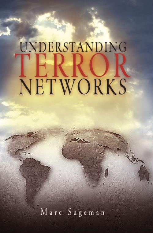 Cover of the book Understanding Terror Networks by Marc Sageman, University of Pennsylvania Press, Inc.