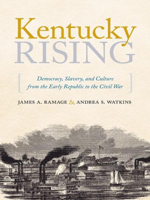 Cover of the book Kentucky Rising by James A. Ramage, Andrea S. Watkins, The University Press of Kentucky