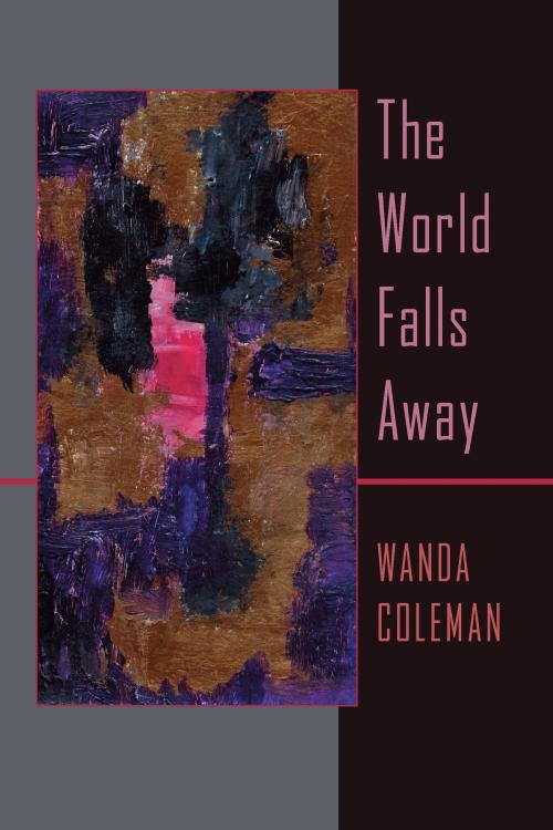 Cover of the book The World Falls Away by Wanda Coleman, University of Pittsburgh Press