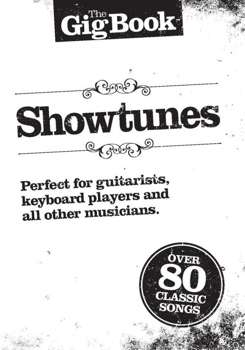 Cover of the book The Gig Book: Showtunes by Wise Publications, Music Sales Limited