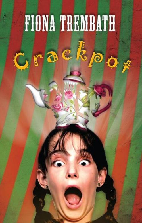 Cover of the book Crackpot by Fiona Trembath, Fiona Trembath