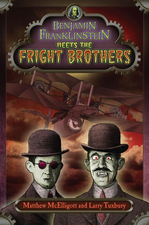 Cover of the book Benjamin Franklinstein Meets the Fright Brothers by Matthew McElligott, Larry David Tuxbury, Penguin Young Readers Group