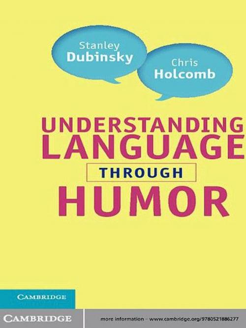 Cover of the book Understanding Language through Humor by Stanley Dubinsky, Chris Holcomb, Cambridge University Press