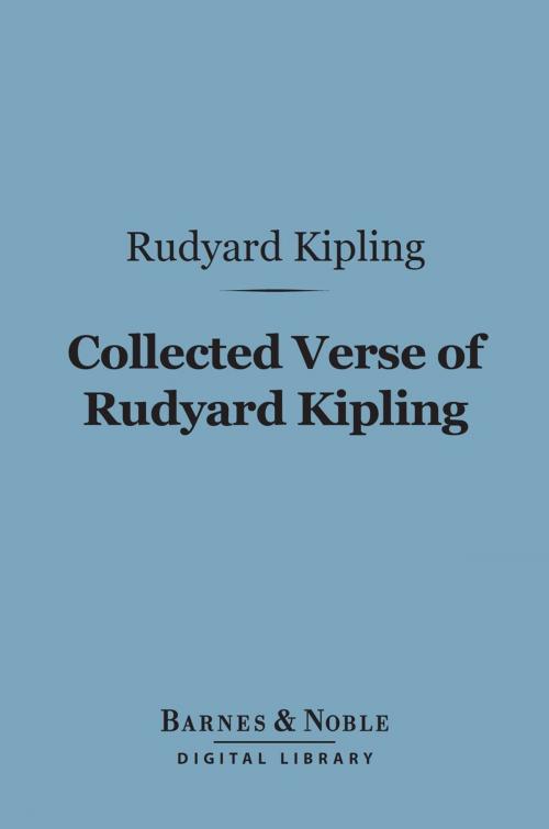 Cover of the book Collected Verse of Rudyard Kipling (Barnes & Noble Digital Library) by Rudyard Kipling, Barnes & Noble