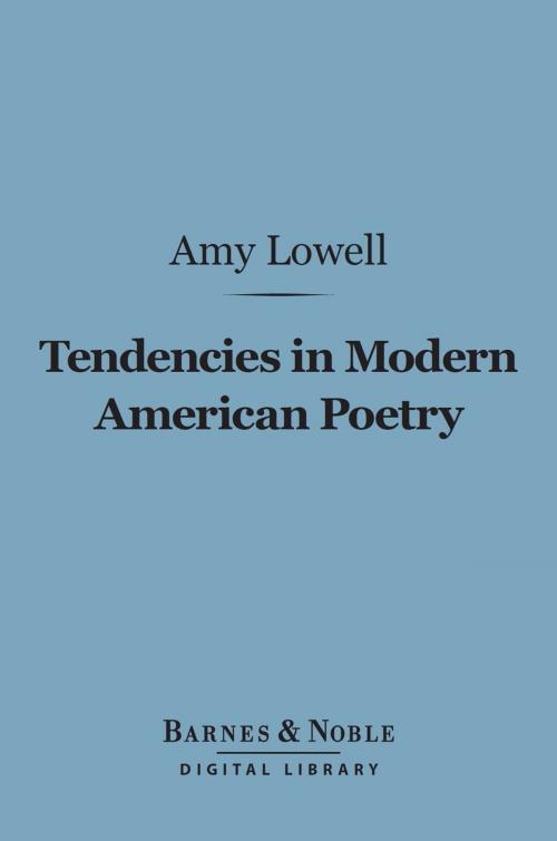 Cover of the book Tendencies in Modern American Poetry (Barnes & Noble Digital Library) by Amy Lowell, Barnes & Noble