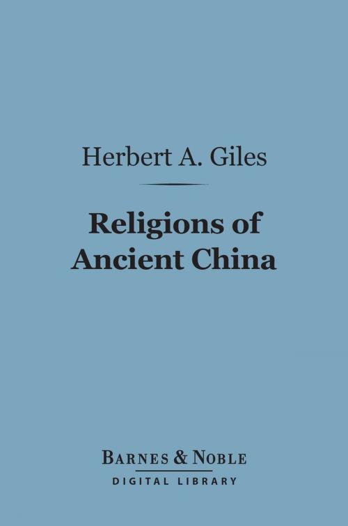 Cover of the book Religions of Ancient China (Barnes & Noble Digital Library) by Herbert A. Giles, Barnes & Noble