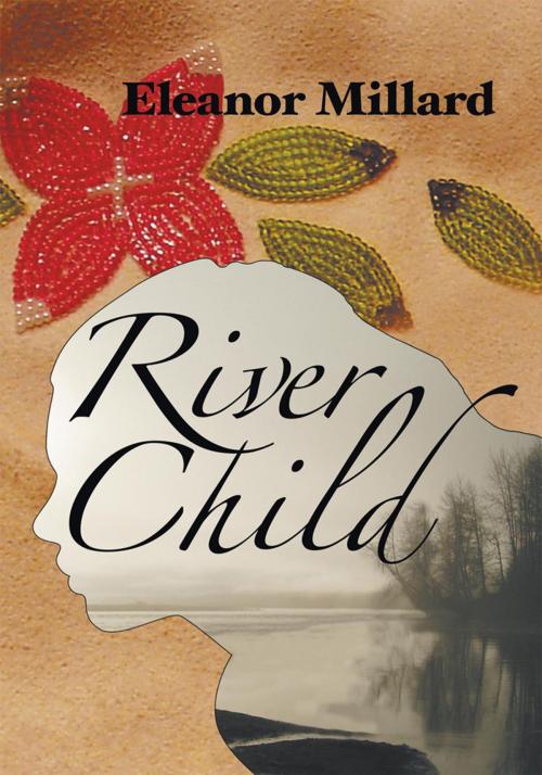 Cover of the book River Child by Eleanor Millard, Trafford Publishing