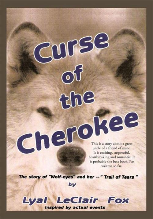 Cover of the book Curse of the Cherokee by Lyal LeClair Fox, Trafford Publishing